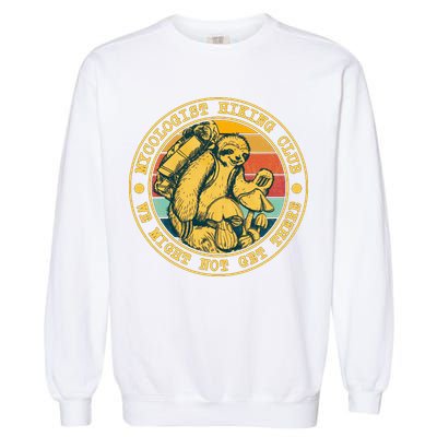 Mycologist Hiking Club We Might Not Get There Sloth Garment-Dyed Sweatshirt
