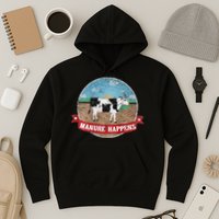 Manure Happens Cattle Ranch Farm Cow Dairy Humor Hoodie