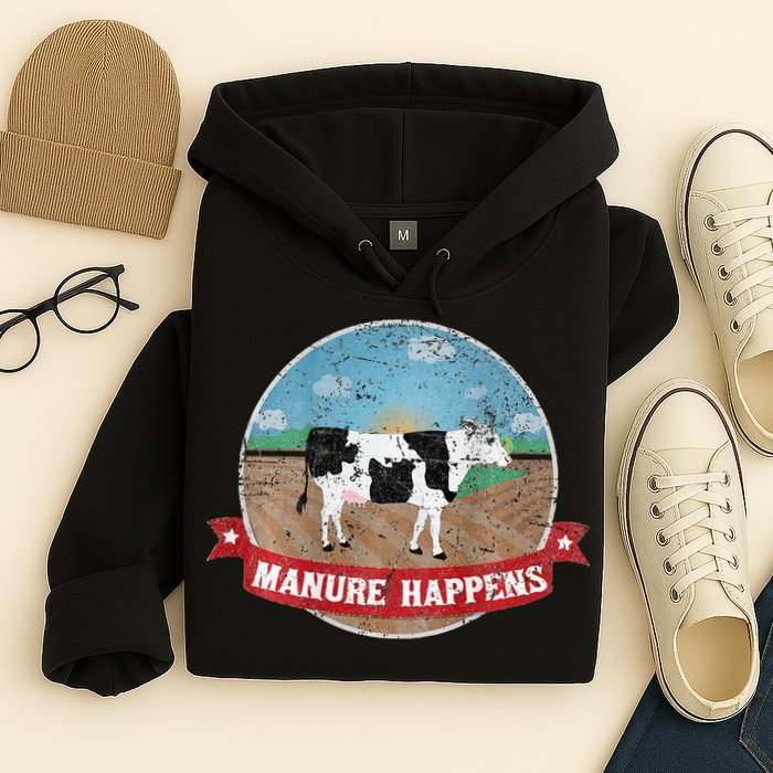 Manure Happens Cattle Ranch Farm Cow Dairy Humor Hoodie