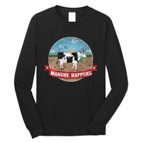 Manure Happens Cattle Ranch Farm Cow Dairy Humor Long Sleeve Shirt