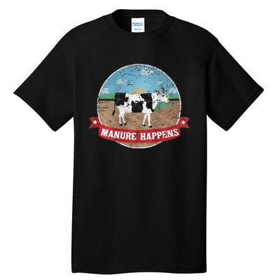 Manure Happens Cattle Ranch Farm Cow Dairy Humor Tall T-Shirt