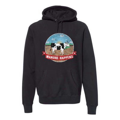 Manure Happens Cattle Ranch Farm Cow Dairy Humor Premium Hoodie