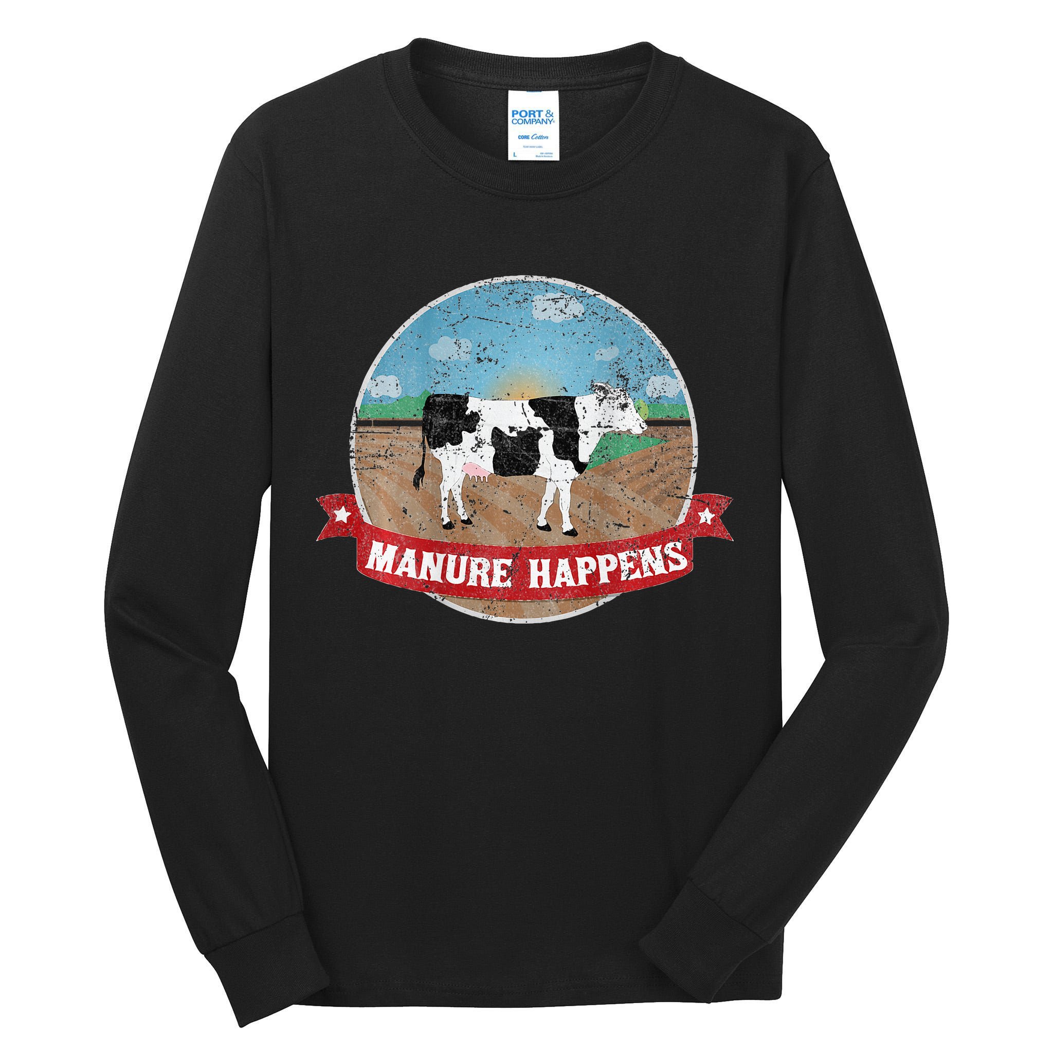 Manure Happens Cattle Ranch Farm Cow Dairy Humor Tall Long Sleeve T-Shirt