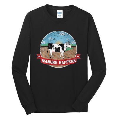 Manure Happens Cattle Ranch Farm Cow Dairy Humor Tall Long Sleeve T-Shirt