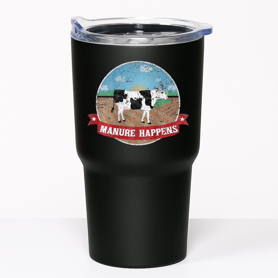 Manure Happens Cattle Ranch Farm Cow Dairy Humor Tumbler