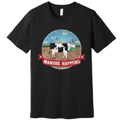 Manure Happens Cattle Ranch Farm Cow Dairy Humor Premium T-Shirt