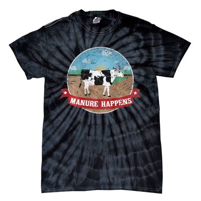 Manure Happens Cattle Ranch Farm Cow Dairy Humor Tie-Dye T-Shirt