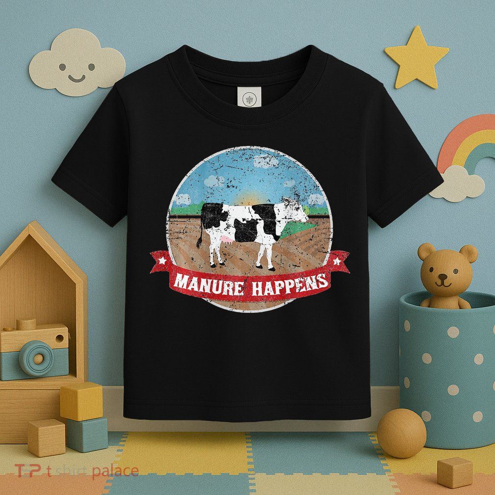 Manure Happens Cattle Ranch Farm Cow Dairy Humor Toddler T-Shirt