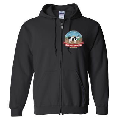 Manure Happens Cattle Ranch Farm Cow Dairy Humor Full Zip Hoodie