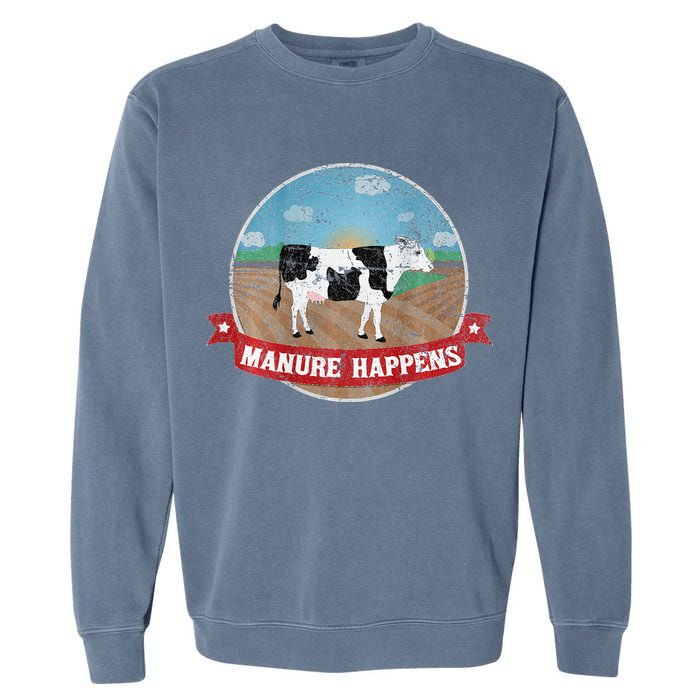 Manure Happens Cattle Ranch Farm Cow Dairy Humor Garment-Dyed Sweatshirt