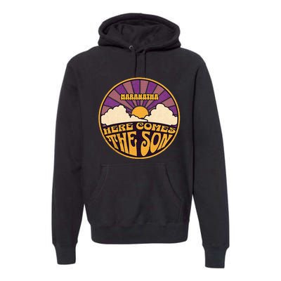 Maranatha Here Comes The Son Jesus Revolution People Easter Premium Hoodie