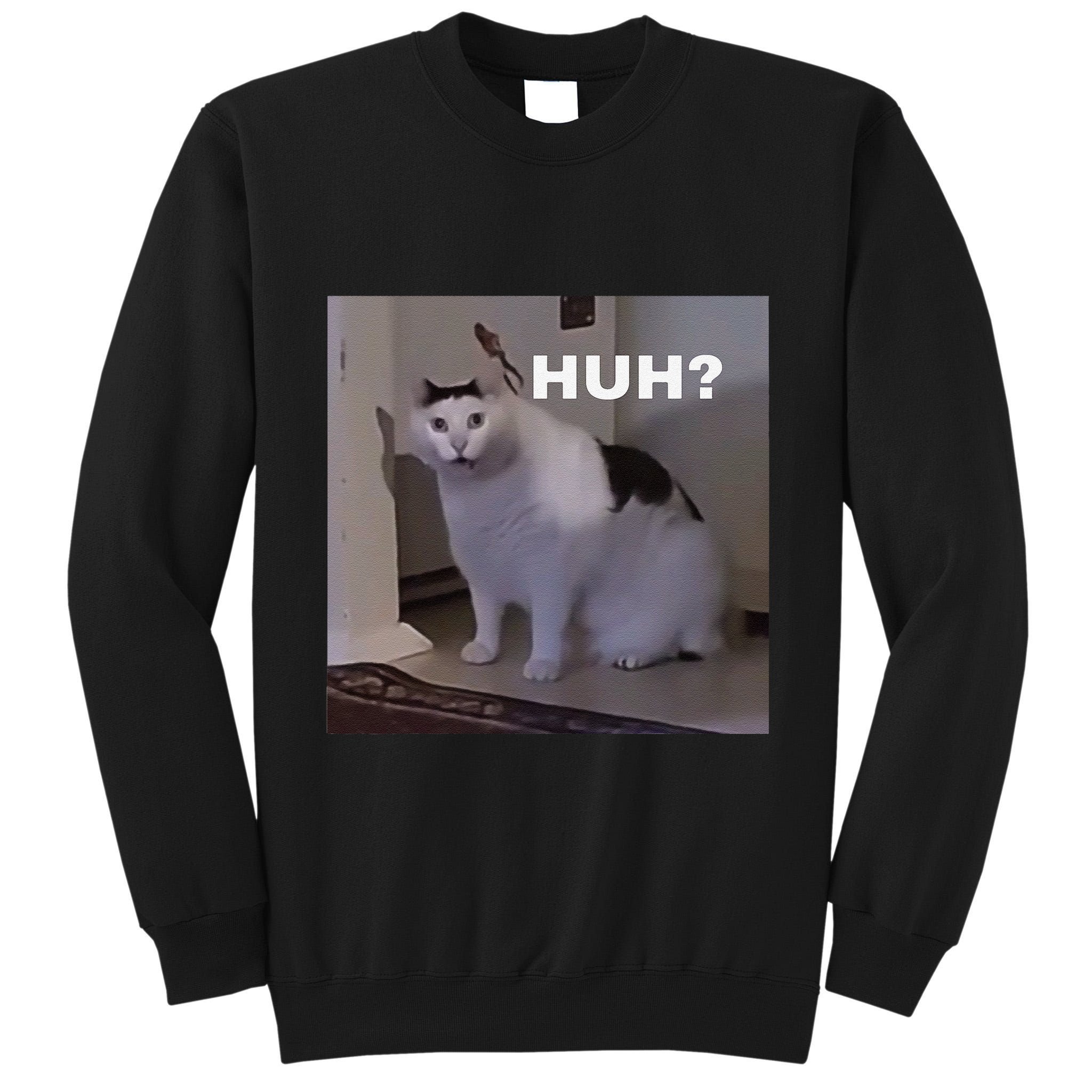 Meme Huh Cat Tall Sweatshirt
