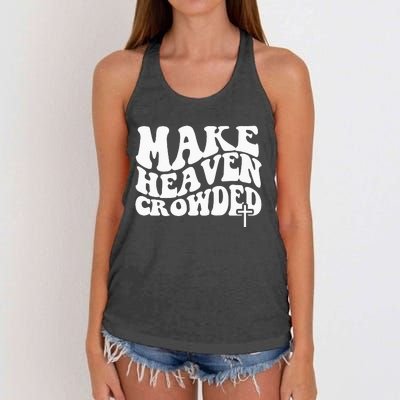 Make Heaven Crowded Christian Faith In Jesus Christ Our Lord Women's Knotted Racerback Tank