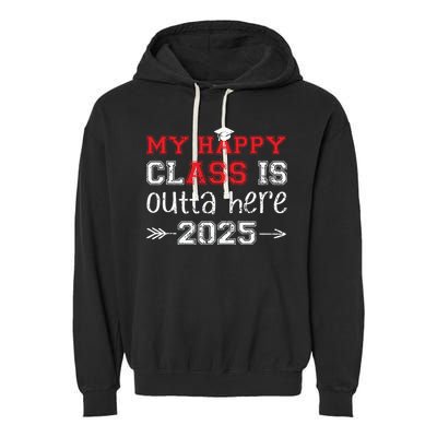 My Happy Class Is Outta Here 2025 Senior Graduation Funny Garment-Dyed Fleece Hoodie