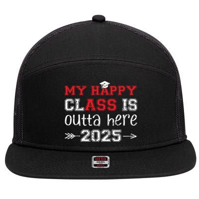 My Happy Class Is Outta Here 2025 Senior Graduation Funny 7 Panel Mesh Trucker Snapback Hat