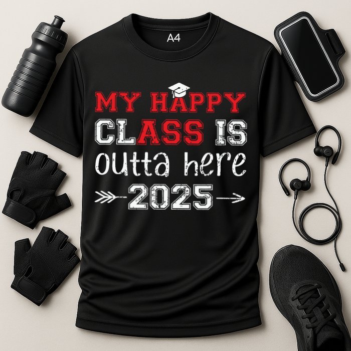 My Happy Class Is Outta Here 2025 Senior Graduation Funny Performance Shirt