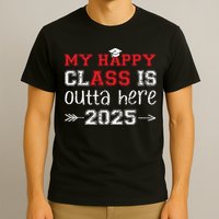My Happy Class Is Outta Here 2025 Senior Graduation Funny T-Shirt