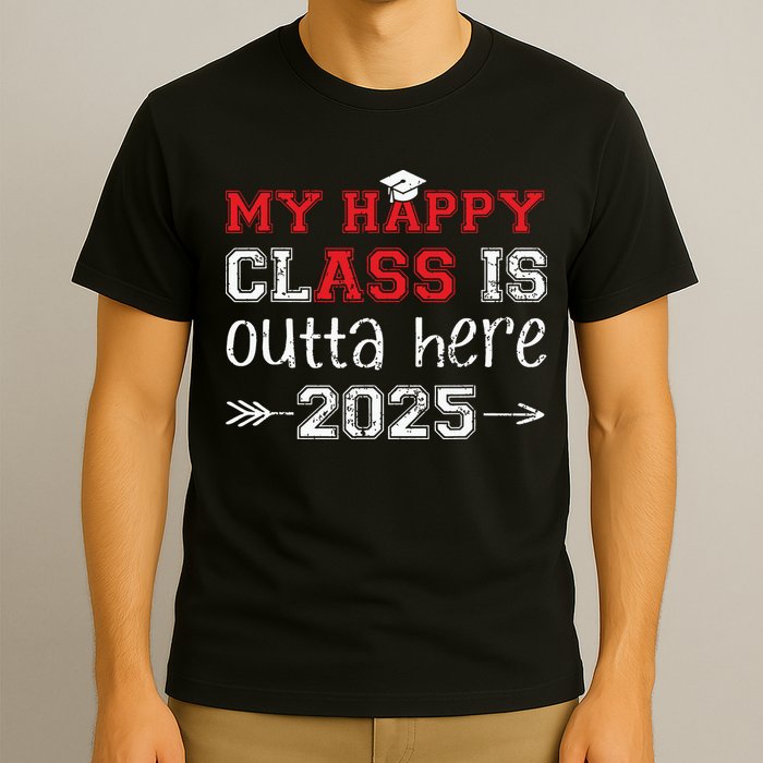 My Happy Class Is Outta Here 2025 Senior Graduation Funny T-Shirt