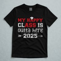 My Happy Class Is Outta Here 2025 Senior Graduation Funny T-Shirt