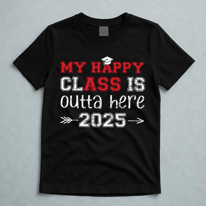 My Happy Class Is Outta Here 2025 Senior Graduation Funny T-Shirt