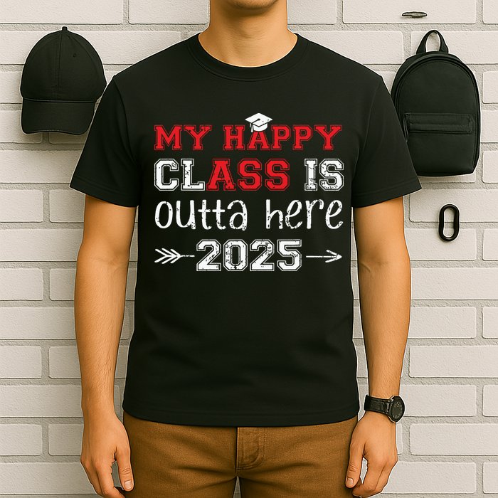 My Happy Class Is Outta Here 2025 Senior Graduation Funny T-Shirt