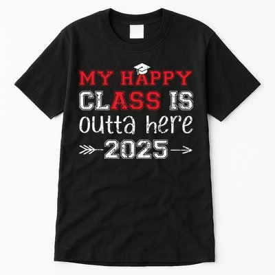 My Happy Class Is Outta Here 2025 Senior Graduation Funny Tall T-Shirt