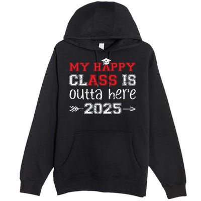 My Happy Class Is Outta Here 2025 Senior Graduation Funny Premium Pullover Hoodie