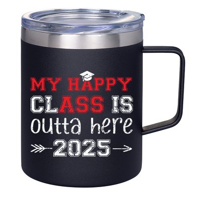 My Happy Class Is Outta Here 2025 Senior Graduation Funny 12oz Stainless Steel Coffee Mug