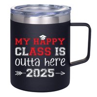My Happy Class Is Outta Here 2025 Senior Graduation Funny 12oz Stainless Steel Coffee Mug