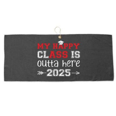 My Happy Class Is Outta Here 2025 Senior Graduation Funny Large Microfiber Waffle Golf Towel