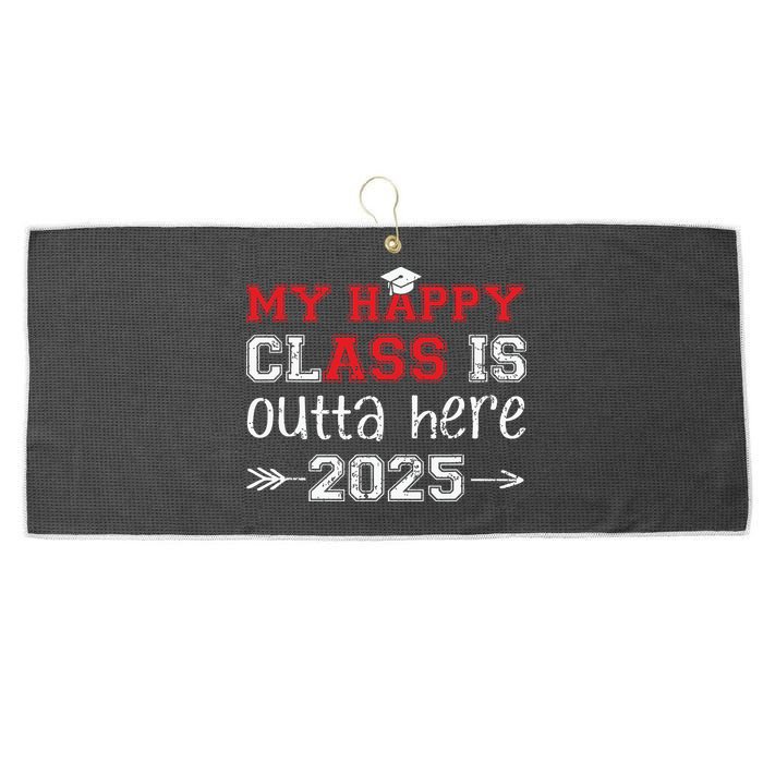 My Happy Class Is Outta Here 2025 Senior Graduation Funny Large Microfiber Waffle Golf Towel