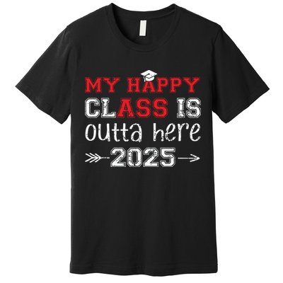 My Happy Class Is Outta Here 2025 Senior Graduation Funny Premium T-Shirt