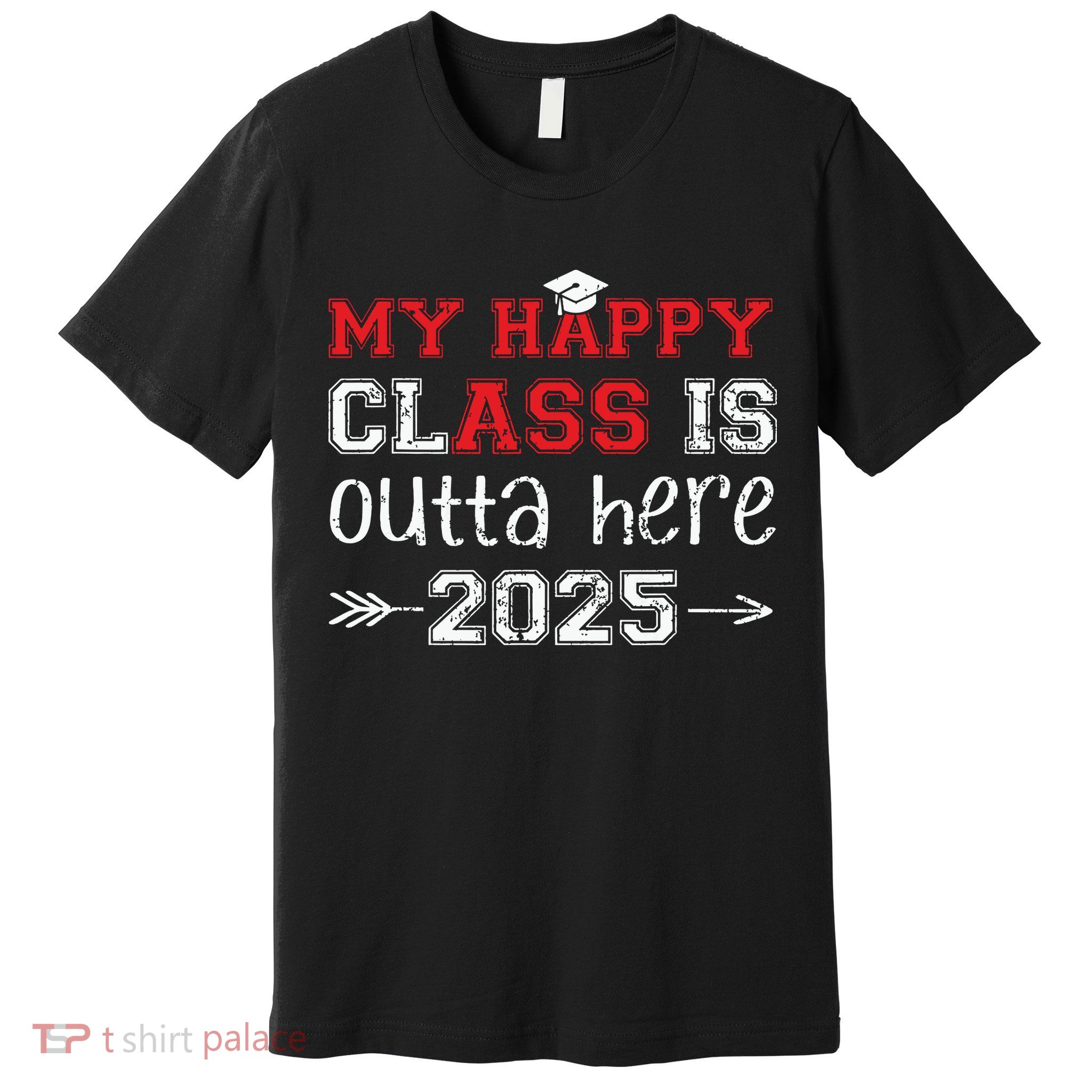 My Happy Class Is Outta Here 2025 Senior Graduation Funny Premium T-Shirt