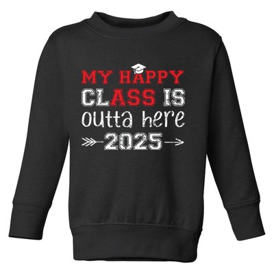My Happy Class Is Outta Here 2025 Senior Graduation Funny Toddler Sweatshirt