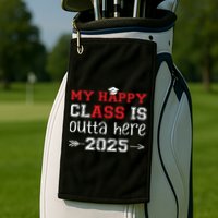 My Happy Class Is Outta Here 2025 Senior Graduation Funny Golf Towel