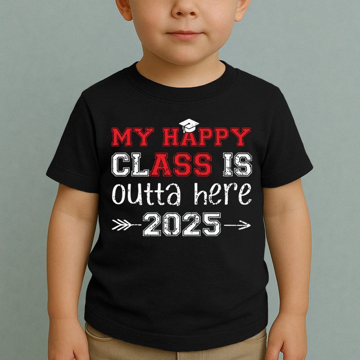 My Happy Class Is Outta Here 2025 Senior Graduation Funny Toddler T-Shirt