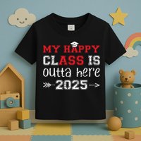 My Happy Class Is Outta Here 2025 Senior Graduation Funny Toddler T-Shirt