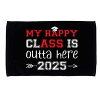 My Happy Class Is Outta Here 2025 Senior Graduation Funny Microfiber Hand Towel