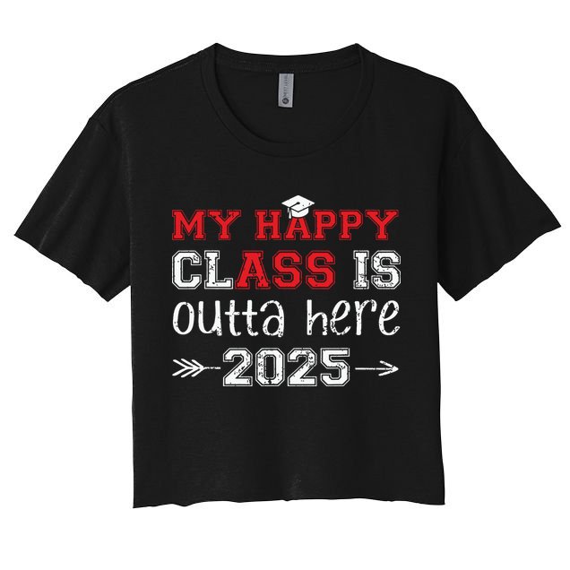 My Happy Class Is Outta Here 2025 Senior Graduation Funny Crop Top