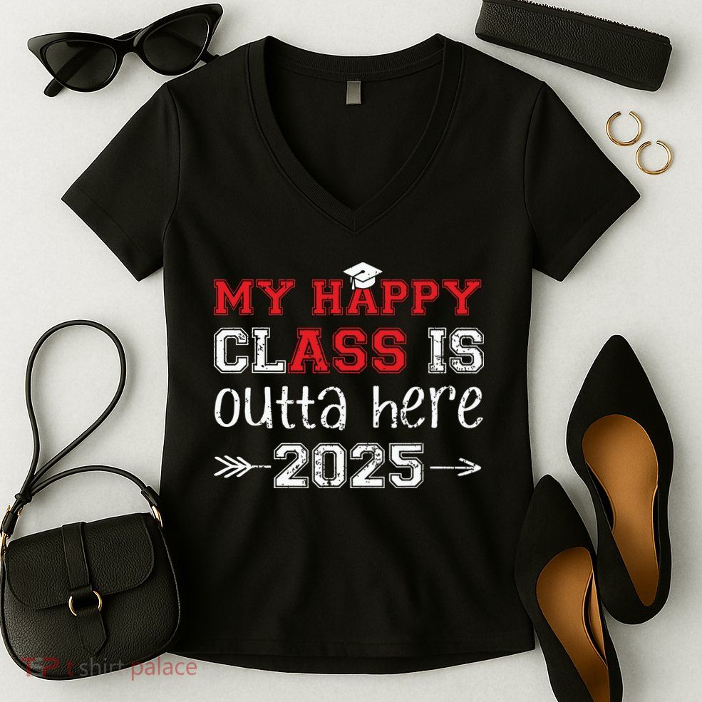 My Happy Class Is Outta Here 2025 Senior Graduation Funny Women's V-Neck T-Shirt