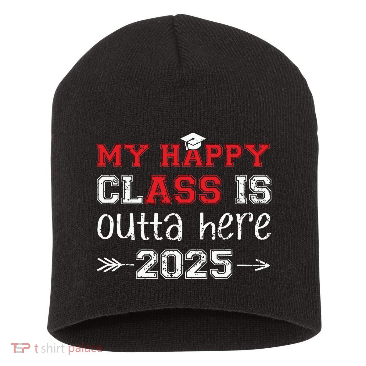 My Happy Class Is Outta Here 2025 Senior Graduation Funny Short Acrylic Beanie