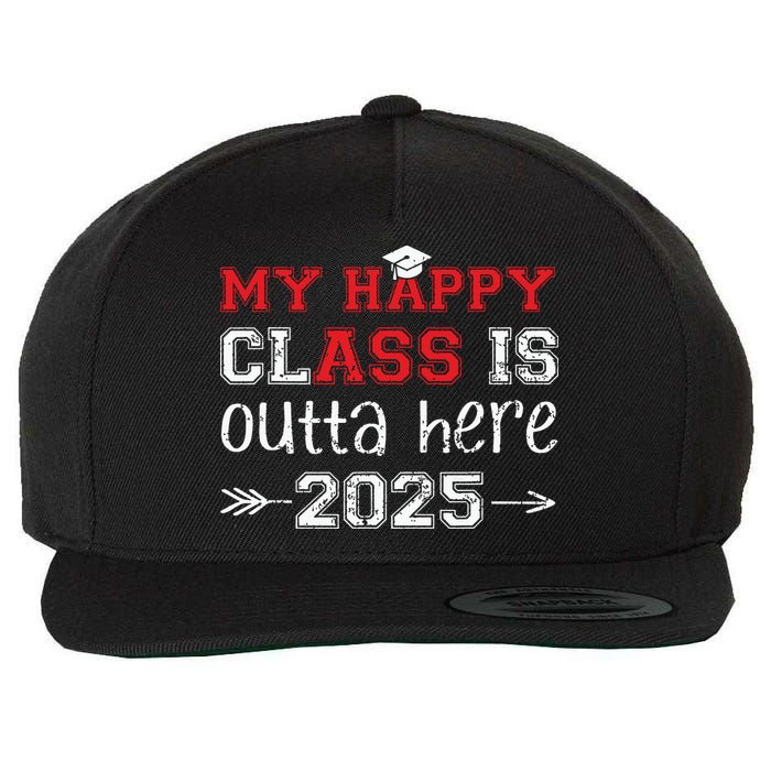 My Happy Class Is Outta Here 2025 Senior Graduation Funny Wool Snapback Cap