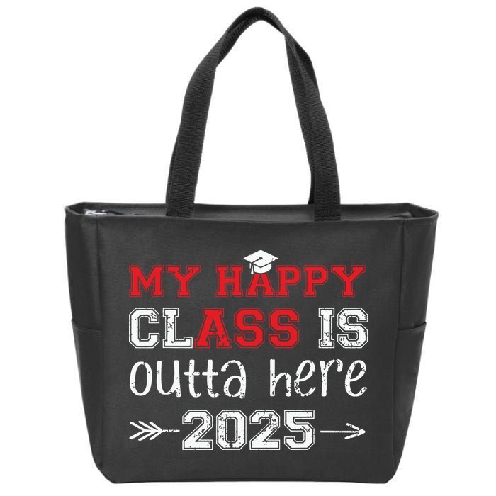 My Happy Class Is Outta Here 2025 Senior Graduation Funny Zip Tote Bag