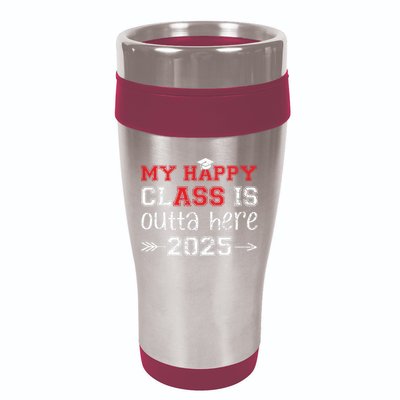 My Happy Class Is Outta Here 2025 Senior Graduation Funny 16oz Travel Tumbler