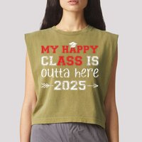 My Happy Class Is Outta Here 2025 Senior Graduation Funny Garment-Dyed Women's Muscle Tee