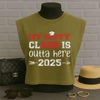 My Happy Class Is Outta Here 2025 Senior Graduation Funny Garment-Dyed Women's Muscle Tee