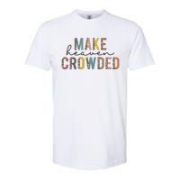 Make Heaven Crowded Jesus Religious Christian Leopard Softstyle CVC T-Shirt