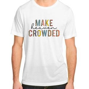 Make Heaven Crowded Jesus Religious Christian Leopard Adult ChromaSoft Performance T-Shirt