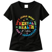 Mental Health Dont Judge You Dont Understand Aware Women's T-Shirt