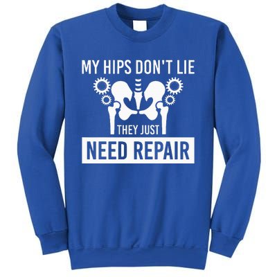 My Hips Dont Lie They Just Need Repair Sweatshirt